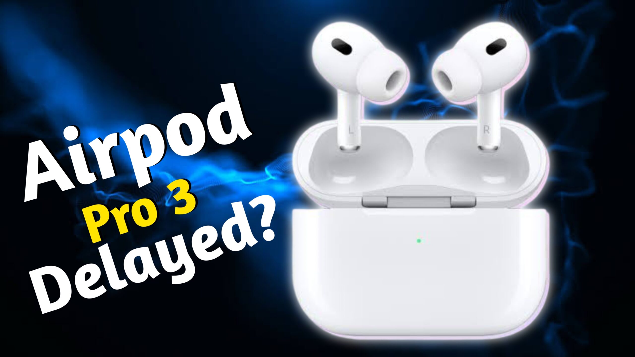 AirPods Pro 3 Not Coming in 2025