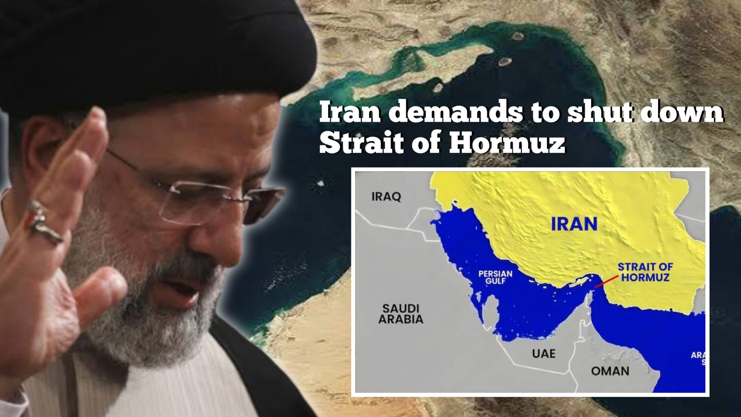 Iran Moves to Shut Down Strait of Hormuz